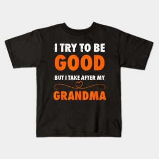 I try to be good but i take ofter my mother Kids T-Shirt